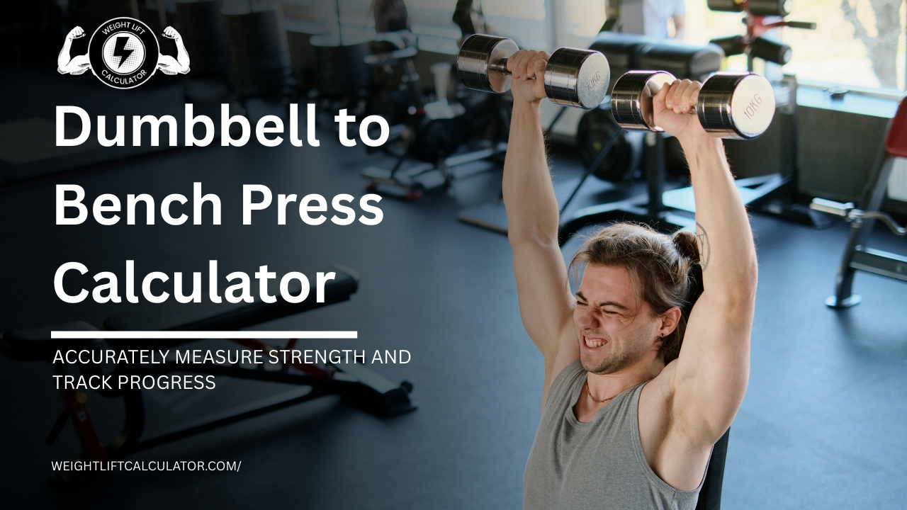  Dumbbell to Bench Press Calculator